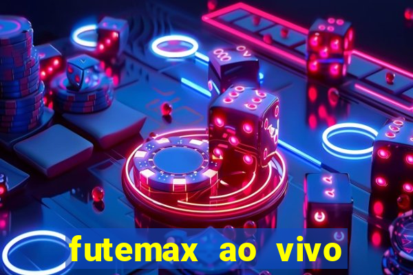 futemax ao vivo futebol ao vivo hoje